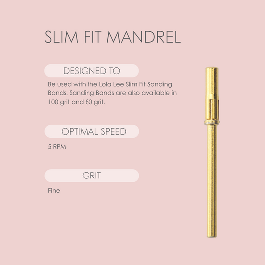 Slim Fit Mandrel